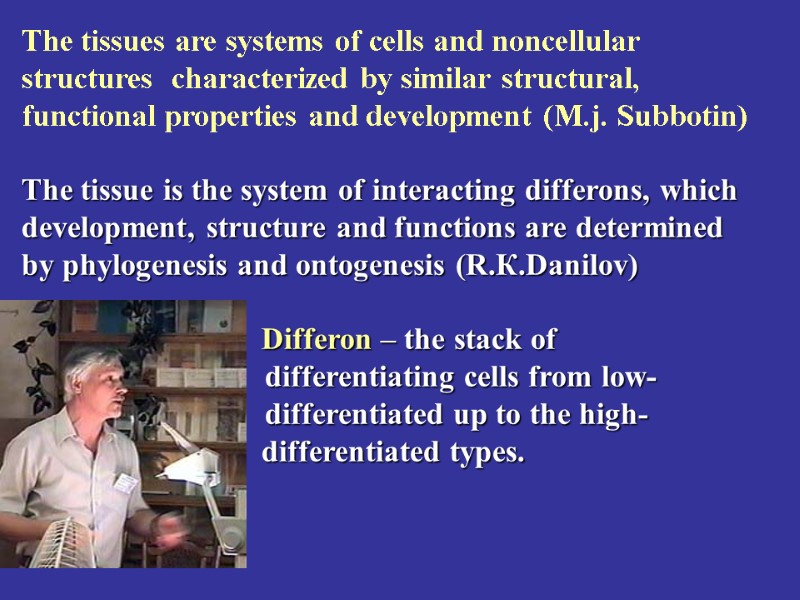 The tissues are systems of cells and noncellular structures  characterized by similar structural,